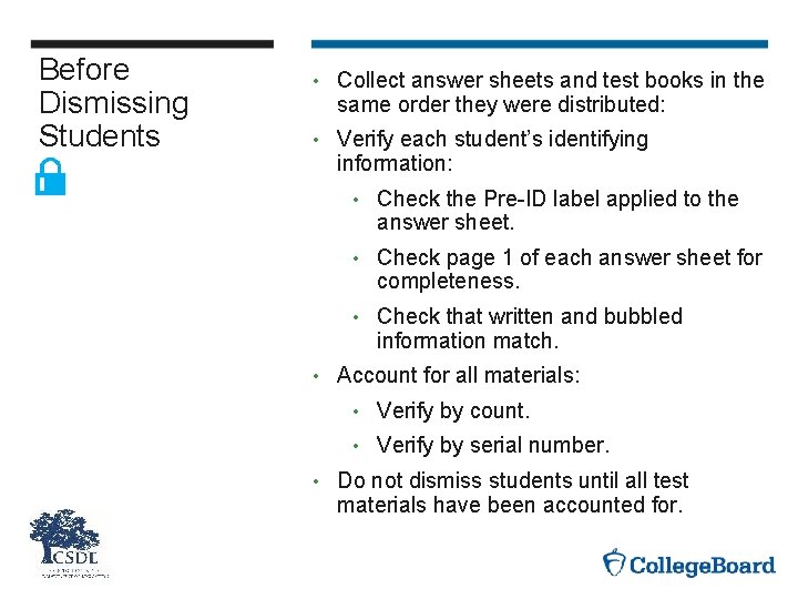 Before Dismissing Students • Collect answer sheets and test books in the same order