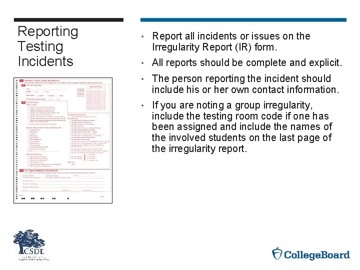 Reporting Testing Incidents • Report all incidents or issues on the Irregularity Report (IR)