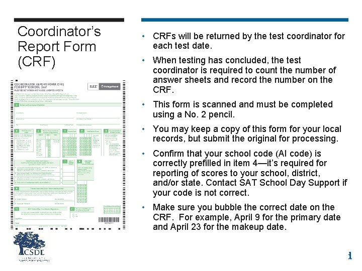 Coordinator’s Report Form (CRF) • CRFs will be returned by the test coordinator for