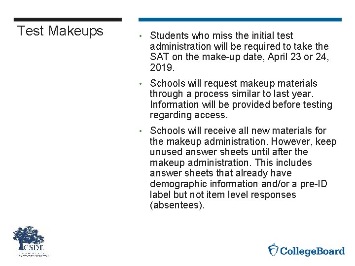 Test Makeups • Students who miss the initial test administration will be required to