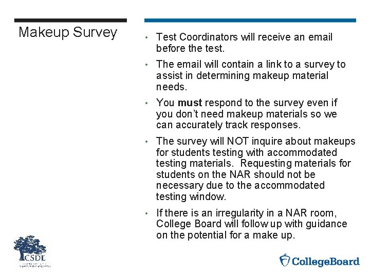 Makeup Survey • Test Coordinators will receive an email before the test. • The