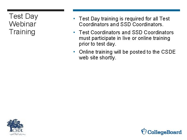 Test Day Webinar Training • Test Day training is required for all Test Coordinators