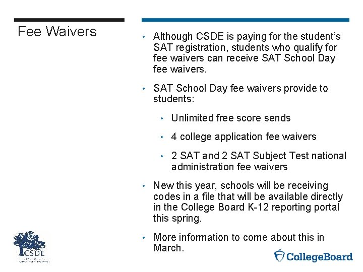 Fee Waivers • Although CSDE is paying for the student’s SAT registration, students who