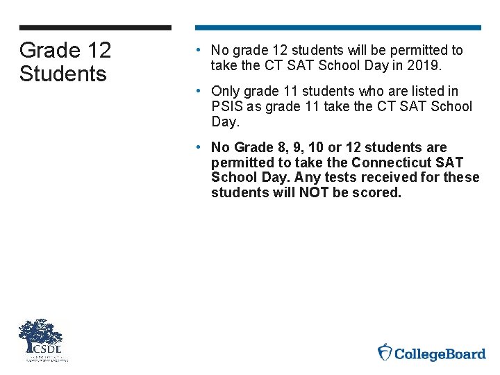 Grade 12 Students • No grade 12 students will be permitted to take the