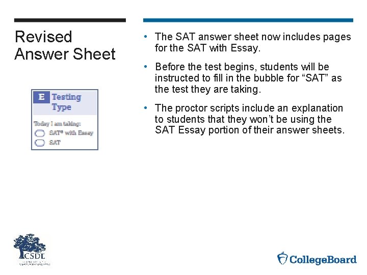 Revised Answer Sheet • The SAT answer sheet now includes pages for the SAT