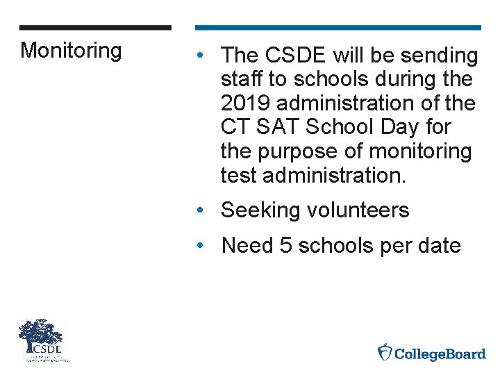 Monitoring • The CSDE will be sending staff to schools during the 2019 administration