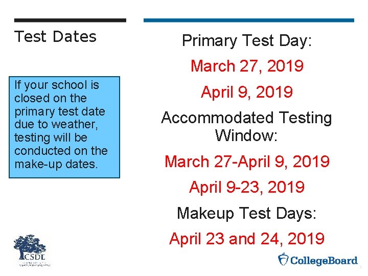 Test Dates Primary Test Day: March 27, 2019 If your school is closed on