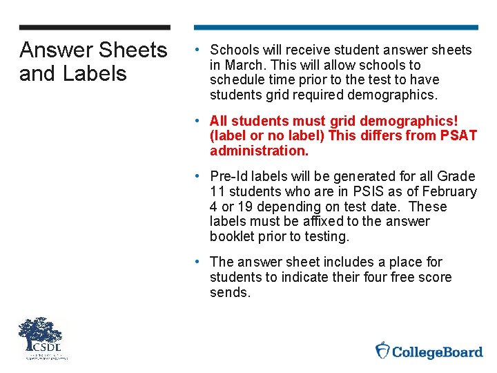 Answer Sheets and Labels • Schools will receive student answer sheets in March. This