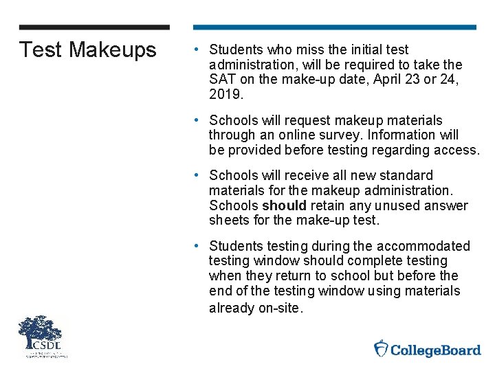 Test Makeups • Students who miss the initial test administration, will be required to