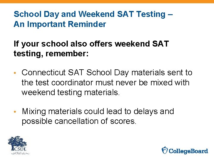 School Day and Weekend SAT Testing – An Important Reminder If your school also