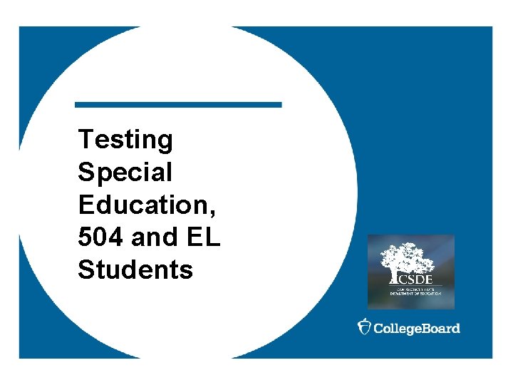 Testing Special Education, 504 and EL Students 