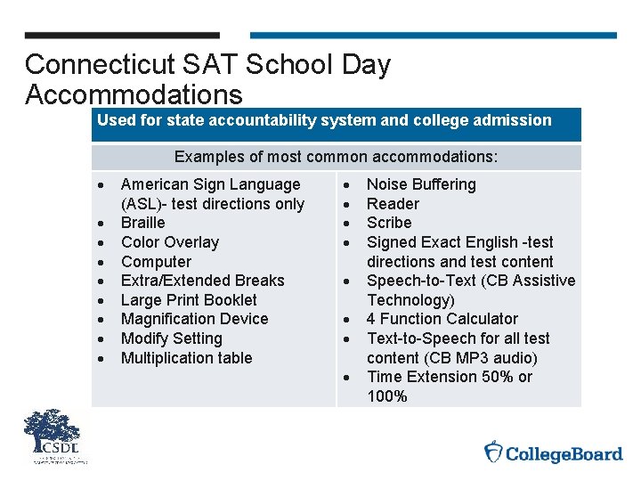 Connecticut SAT School Day Accommodations Used for state accountability system and college admission Examples