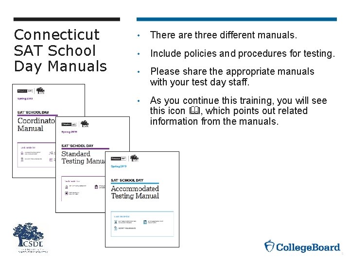 Connecticut SAT School Day Manuals • There are three different manuals. • Include policies