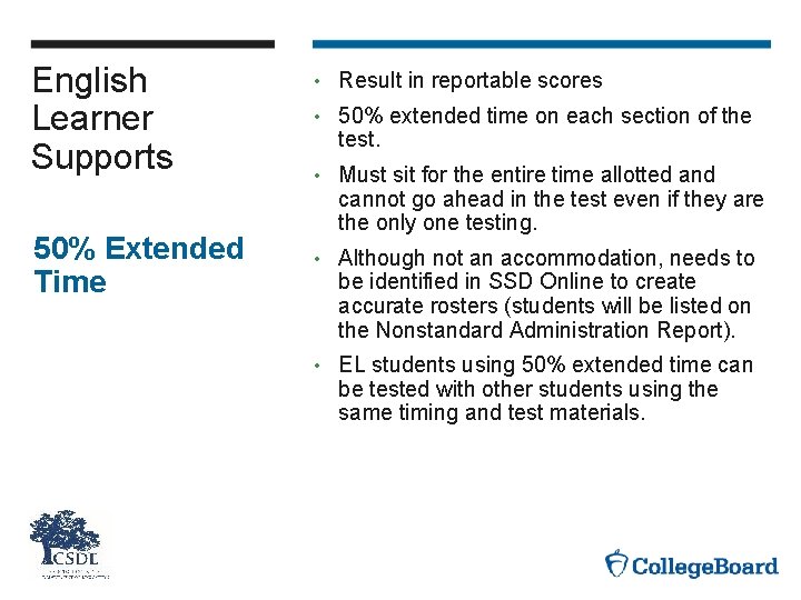 English Learner Supports 50% Extended Time • Result in reportable scores • 50% extended