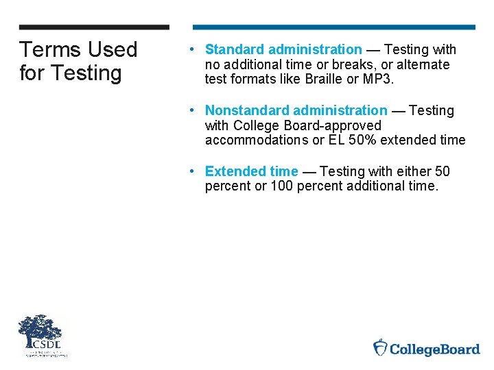 Terms Used for Testing • Standard administration — Testing with no additional time or