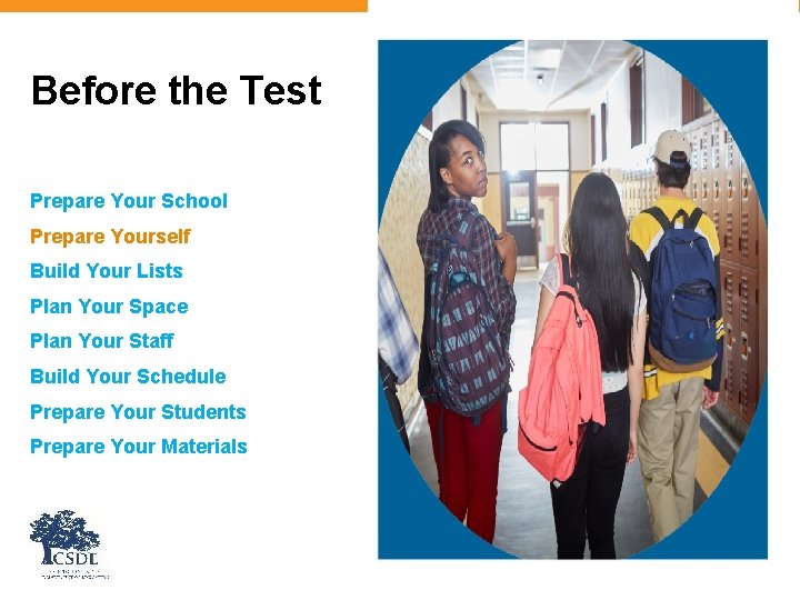 Before the Test Prepare Your School Prepare Yourself Build Your Lists Plan Your Space