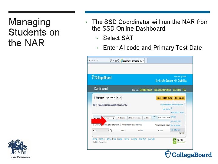 Managing Students on the NAR • The SSD Coordinator will run the NAR from