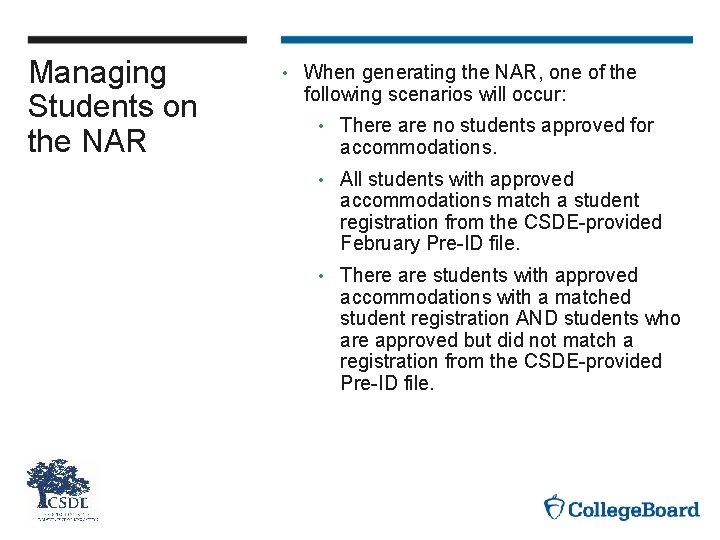Managing Students on the NAR • When generating the NAR, one of the following