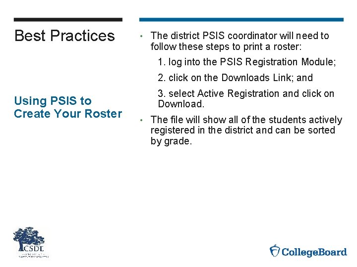 Best Practices • The district PSIS coordinator will need to follow these steps to