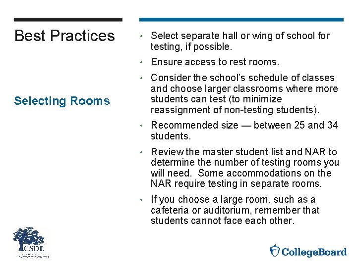 Best Practices • Select separate hall or wing of school for testing, if possible.