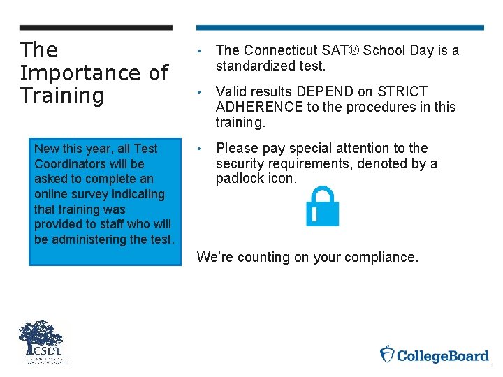 The Importance of Training New this year, all Test Coordinators will be asked to