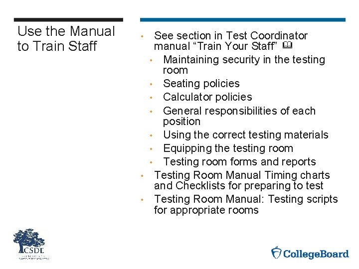 Use the Manual to Train Staff See section in Test Coordinator manual “Train Your