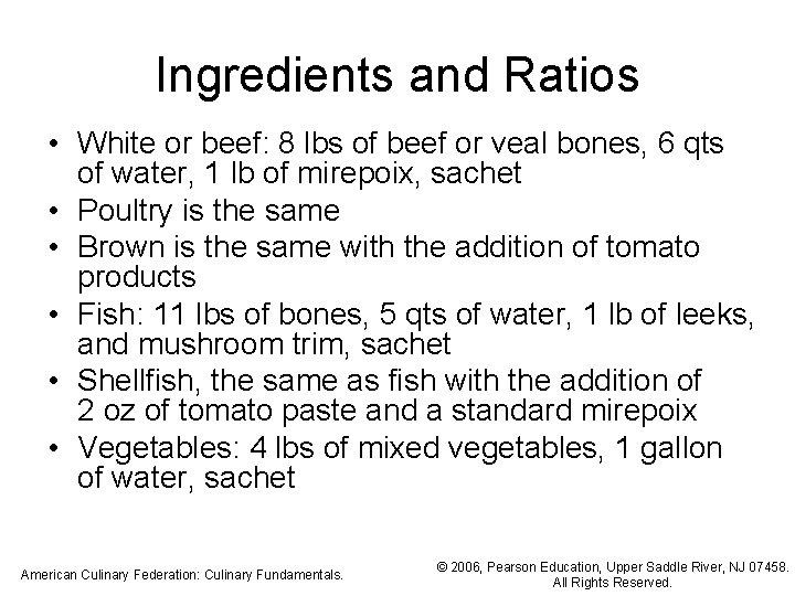 Ingredients and Ratios • White or beef: 8 lbs of beef or veal bones, Ingredients and Ratios • White or beef: 8 lbs of beef or veal bones,