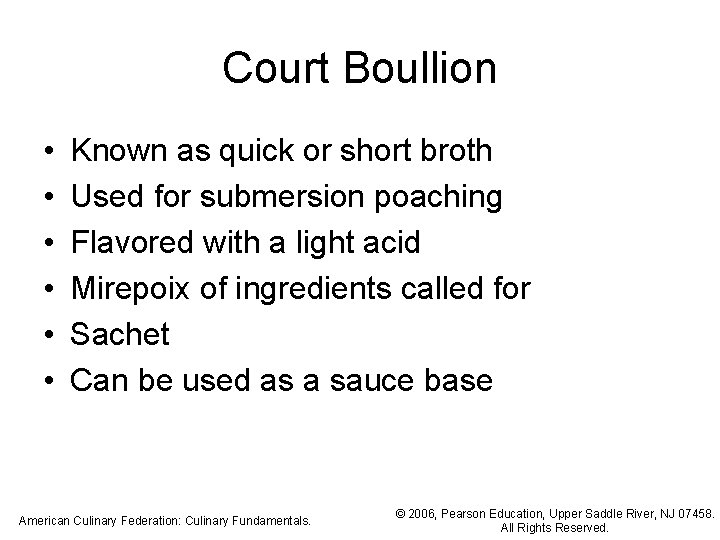 Court Boullion • • • Known as quick or short broth Used for submersion Court Boullion • • • Known as quick or short broth Used for submersion