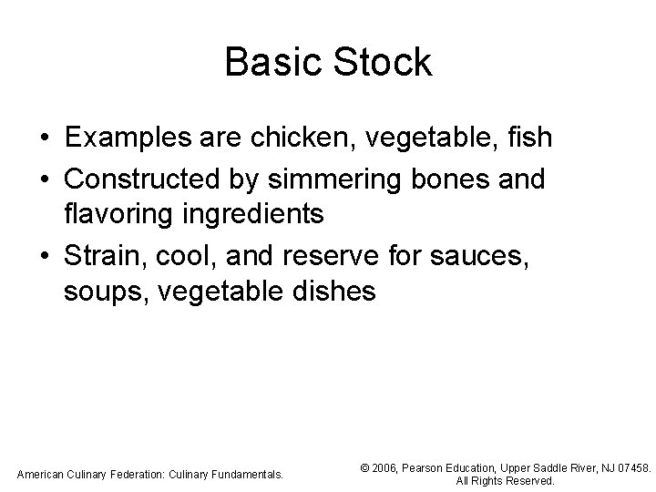 Basic Stock • Examples are chicken, vegetable, fish • Constructed by simmering bones and Basic Stock • Examples are chicken, vegetable, fish • Constructed by simmering bones and