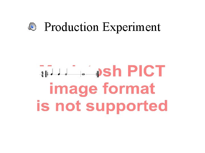 Production Experiment 