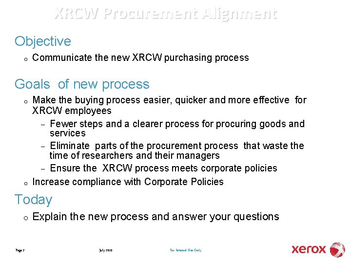 XRCW Procurement Alignment Objective o Communicate the new XRCW purchasing process Goals of new