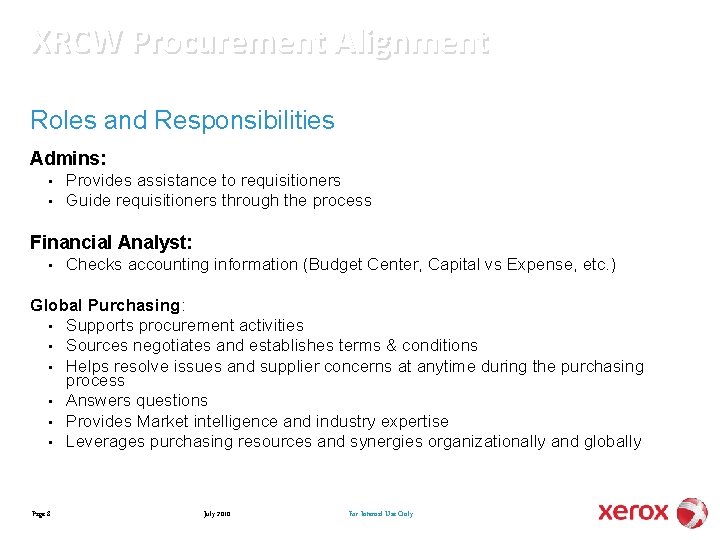 XRCW Procurement Alignment Roles and Responsibilities Admins: • • Provides assistance to requisitioners Guide