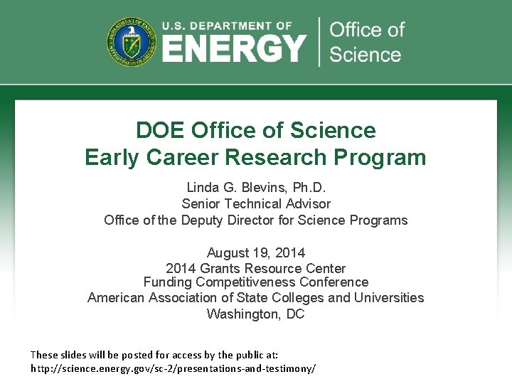 DOE Office of Science Early Career Research Program Linda G. Blevins, Ph. D. Senior DOE Office of Science Early Career Research Program Linda G. Blevins, Ph. D. Senior