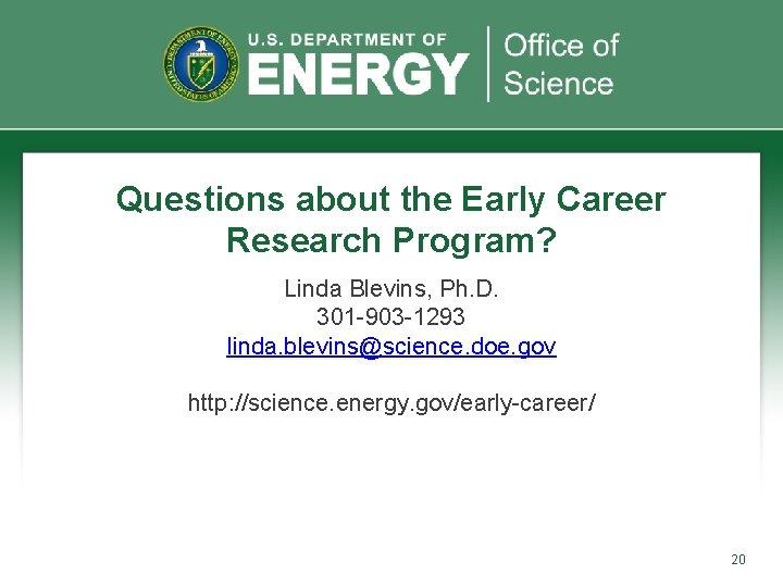 Questions about the Early Career Research Program? Linda Blevins, Ph. D. 301 -903 -1293 Questions about the Early Career Research Program? Linda Blevins, Ph. D. 301 -903 -1293