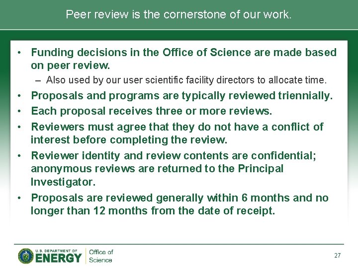Peer review is the cornerstone of our work. • Funding decisions in the Office Peer review is the cornerstone of our work. • Funding decisions in the Office