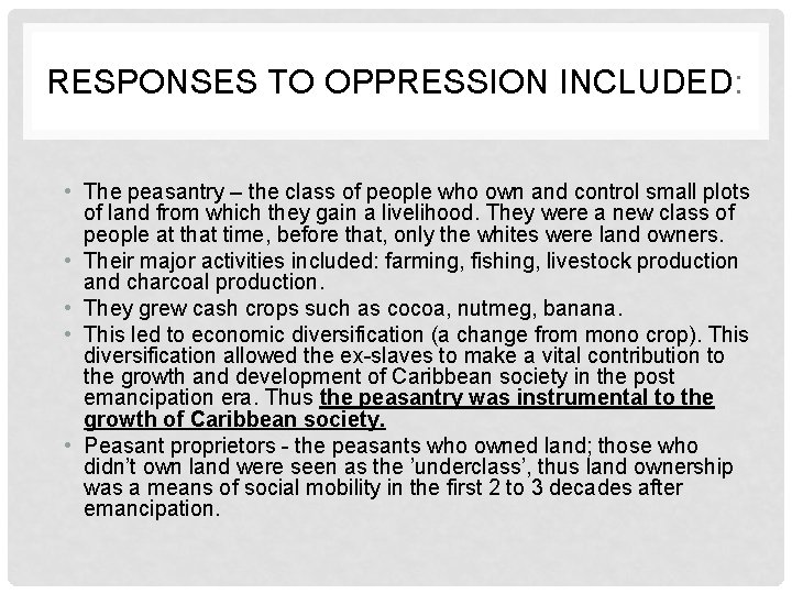 RESPONSES TO OPPRESSION INCLUDED: • The peasantry – the class of people who own