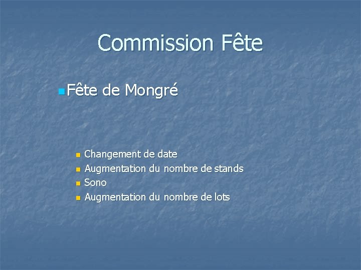 Commission Fête de Mongré n n Changement de date Augmentation du nombre de stands