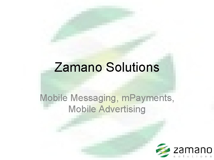 Zamano Solutions Mobile Messaging, m. Payments, Mobile Advertising 