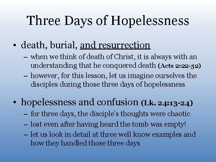 Three Days of Hopelessness • death, burial, and resurrection – when we think of Three Days of Hopelessness • death, burial, and resurrection – when we think of