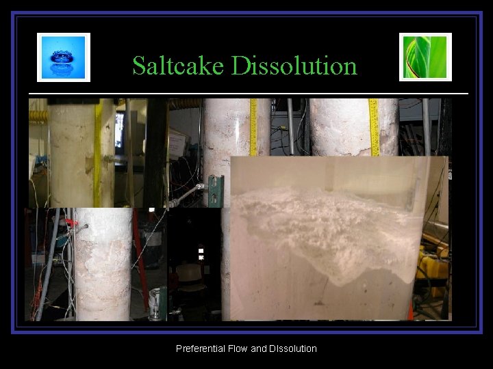 Saltcake Dissolution Preferential Flow and DIssolution 