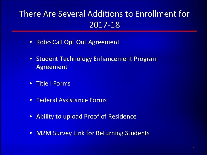 There Are Several Additions to Enrollment for 2017 -18 • Robo Call Opt Out
