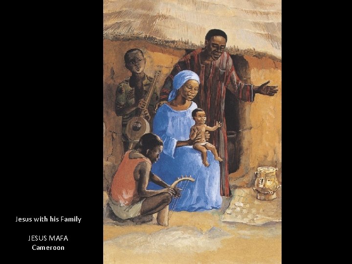 Jesus with his Family JESUS MAFA Cameroon 