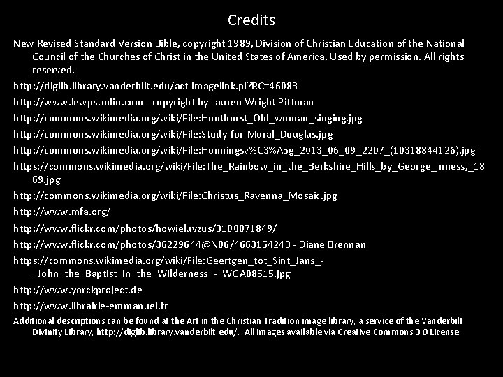 Credits New Revised Standard Version Bible, copyright 1989, Division of Christian Education of the