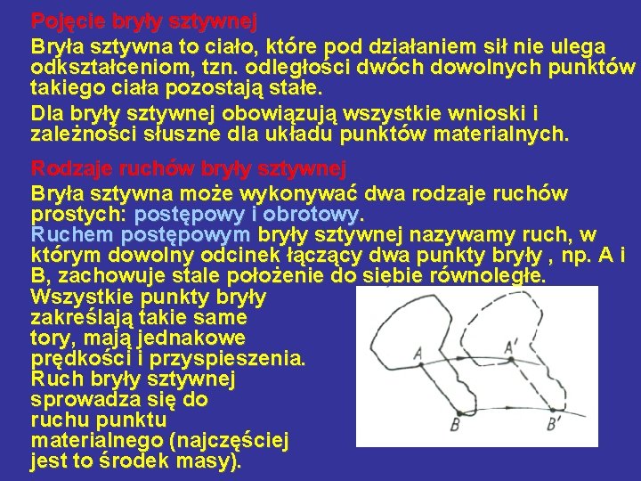 Pojęcie bryły sztywnej Bryła sztywna to ciało, które pod działaniem sił nie ulega odkształceniom,