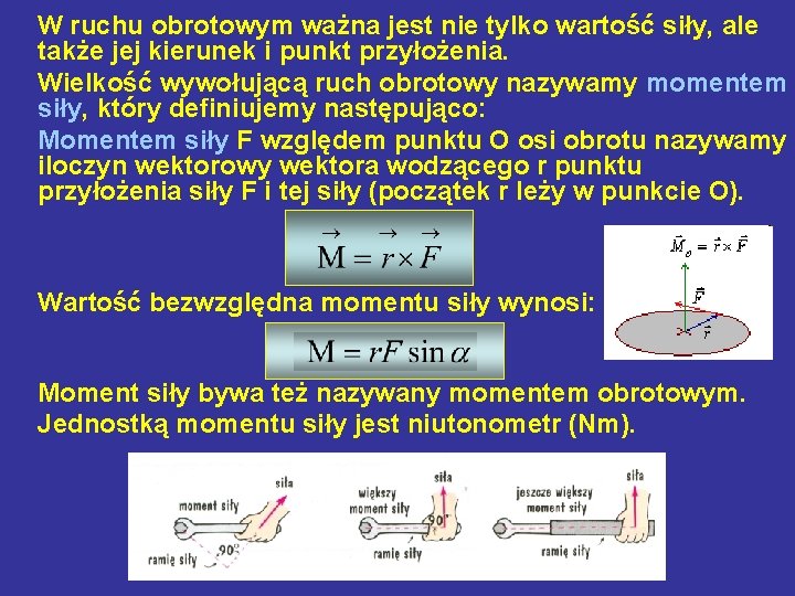 W ruchu obrotowym ważna jest nie tylko wartość siły, ale także jej kierunek i