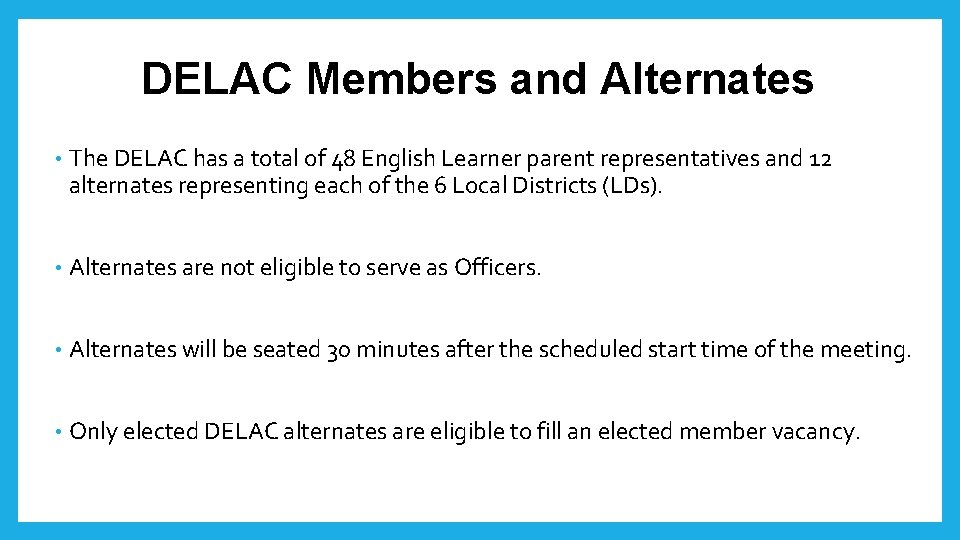 DELAC Members and Alternates • The DELAC has a total of 48 English Learner