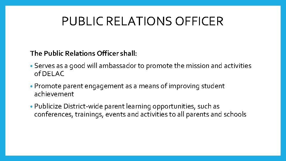 PUBLIC RELATIONS OFFICER The Public Relations Officer shall: • Serves as a good will