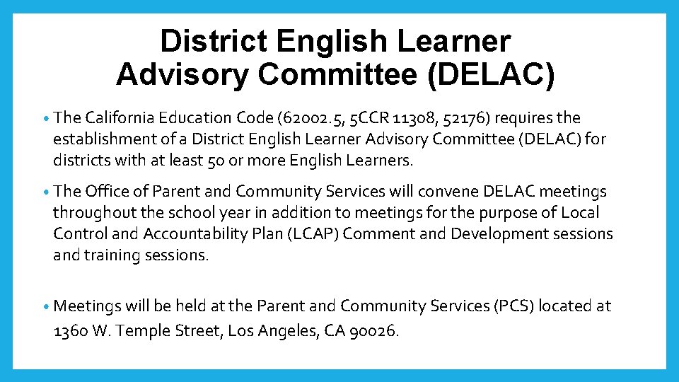 District English Learner Advisory Committee (DELAC) • The California Education Code (62002. 5, 5