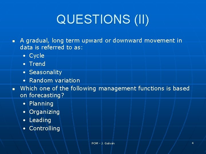 QUESTIONS (II) n n A gradual, long term upward or downward movement in data