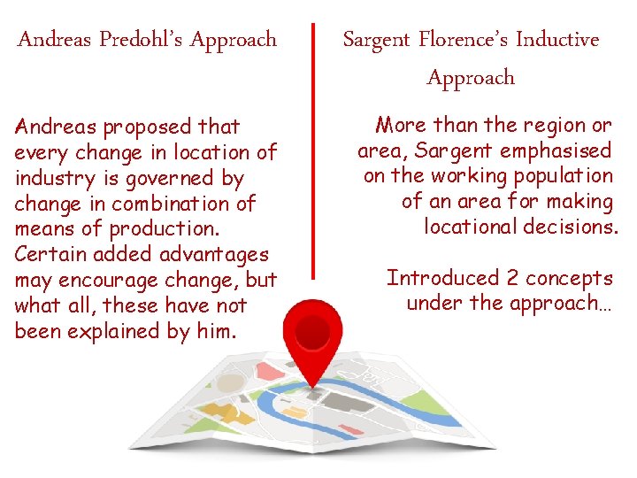 Andreas Predohl’s Approach Andreas proposed that every change in location of industry is governed